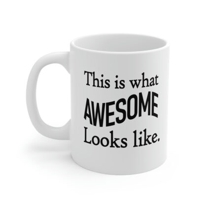 "This is what awesome looks like" Mug