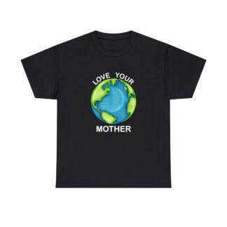 "Love Your Mother Earth" Graphic T-Shirt